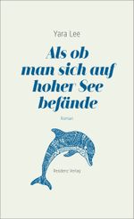 Als ob man sich auf hoher See befände Cover des Buches Als ob man sich auf hoher See befände (ISBN: 9783701716876)