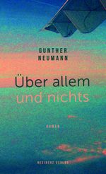 Über allem und nichts Cover des Buches Über allem und nichts (ISBN: 9783701717262)