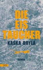 Die Eistaucher Cover des Buches Die Eistaucher (ISBN: 9783701717514)