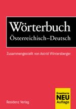 Wörterbuch Österreichisch-Deutsch Cover des Buches Wörterbuch Österreichisch-Deutsch (ISBN: 9783701717866)