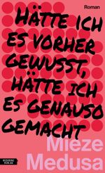Hätte ich es vorher gewusst, hätte ich es genauso gemacht Cover des Buches Hätte ich es vorher gewusst, hätte ich es genauso gemacht (ISBN: 9783701718085)