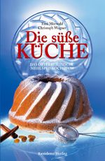 Die süße Küche Cover des Buches Die süße Küche (ISBN: 9783701731657)