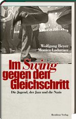 Im Swing gegen den Gleichschritt Cover des Buches Im Swing gegen den Gleichschritt (ISBN: 9783701732180)