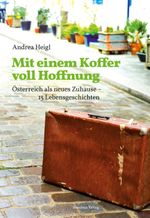 Mit einem Koffer voll Hoffnung Cover des Buches Mit einem Koffer voll Hoffnung (ISBN: 9783701733194)
