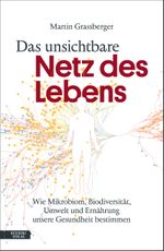 Das unsichtbare Netz des Lebens Cover des Buches Das unsichtbare Netz des Lebens (ISBN: 9783701735358)