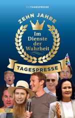 Im Dienste der Wahrheit: Zehn Jahre Tagespresse Cover des Buches Im Dienste der Wahrheit: Zehn Jahre Tagespresse (ISBN: 9783701735815)