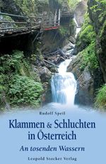 Klammen & Schluchten in Österreich Cover des Buches Klammen & Schluchten in Österreich (ISBN: 9783702011307)