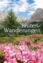Die schönsten Blütenwanderungen in Tirol & Österreich Cover des Buches Die schönsten Blütenwanderungen in Tirol & Österreich (ISBN: 9783702012564)