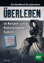 Überleben in Krisen- und Katastrophenfällen Cover des Buches Überleben in Krisen- und Katastrophenfällen (ISBN: 9783702014827)