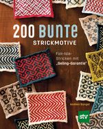 200 bunte Strickmotive Cover des Buches 200 bunte Strickmotive (ISBN: 9783702016890)