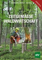 Zeitgemässe Waldwirtschaft Cover des Buches Zeitgemässe Waldwirtschaft (ISBN: 9783702017231)