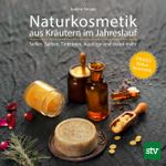 Naturkosmetik aus Kräutern im Jahreslauf Cover des Buches Naturkosmetik aus Kräutern im Jahreslauf (ISBN: 9783702017859)