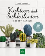 Kakteen und Sukkulenten selbst häkeln Cover des Buches Kakteen und Sukkulenten selbst häkeln (ISBN: 9783702018207)