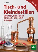 Tisch- und Kleindestillen Cover des Buches Tisch- und Kleindestillen (ISBN: 9783702018313)