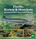 Fische, Krebse & Muscheln in heimischen Seen und Flüssen Cover des Buches Fische, Krebse & Muscheln in heimischen Seen und Flüssen (ISBN: 9783702018979)