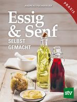 Essig & Senf selbst gemacht Cover des Buches Essig & Senf selbst gemacht (ISBN: 9783702019334)