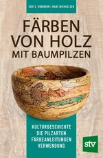 Färben von Holz mit Baumpilzen Cover des Buches Färben von Holz mit Baumpilzen (ISBN: 9783702019518)