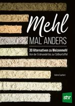 Mehl mal anders Cover des Buches Mehl mal anders (ISBN: 9783702020545)