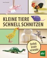 Kleine Tiere schnell schnitzen Cover des Buches Kleine Tiere schnell schnitzen (ISBN: 9783702020613)