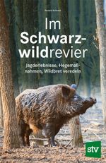Im Schwarzwildrevier Cover des Buches Im Schwarzwildrevier (ISBN: 9783702020903)