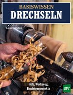Basiswissen Drechseln Cover des Buches Basiswissen Drechseln (ISBN: 9783702022419)