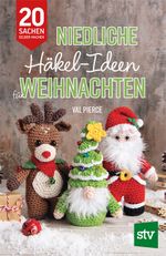 Niedliche Häkel-Ideen für Weihnachten Cover des Buches Niedliche Häkel-Ideen für Weihnachten (ISBN: 9783702023089)