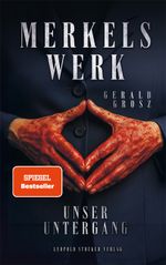 Merkels Werk - Unser Untergang Cover des Buches Merkels Werk - Unser Untergang (ISBN: 9783702023195)