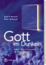 Gott im Dunkeln: Religion in den Lebenswelten der späten Moderne. Gespräche mit Evelyn Schlag, Bettina Bäumer und Peter Strasser Cover des Buches Gott im Dunkeln: Religion in den Lebenswelten der späten Moderne. Gespräche mit Evelyn Schlag, Bettina Bäumer und Peter Strasser (ISBN: 9783702225094)