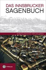 Das Innsbrucker Sagenbuch Cover des Buches Das Innsbrucker Sagenbuch (ISBN: 9783702228828)
