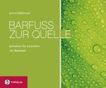 Barfuß zur Quelle Cover des Buches Barfuß zur Quelle (ISBN: 9783702232429)