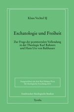 Eschatologie und Freiheit: Zur Frage der postmortalen Vollendung in der Theologie Karl Rahners und Hans Urs von Balthasars (Innsbrucker theologische Studien) Cover des Buches Eschatologie und Freiheit: Zur Frage der postmortalen Vollendung in der Theologie Karl Rahners und Hans Urs von Balthasars (Innsbrucker theologische Studien) (ISBN: 9783702234195)