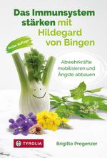 Das Immunsystem stärken mit Hildegard von Bingen Cover des Buches Das Immunsystem stärken mit Hildegard von Bingen (ISBN: 9783702239626)