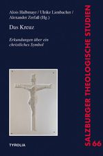 Das Kreuz: Erkundungen über ein christliches Symbol (Salzburger Theologische Studien, Band 66) Cover des Buches Das Kreuz: Erkundungen über ein christliches Symbol (Salzburger Theologische Studien, Band 66) (ISBN: 9783702239862)