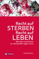 Recht auf Sterben - Recht auf Leben Cover des Buches Recht auf Sterben - Recht auf Leben (ISBN: 9783702240110)