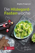 Die Hildegard-Fastenwoche Cover des Buches Die Hildegard-Fastenwoche (ISBN: 9783702240257)