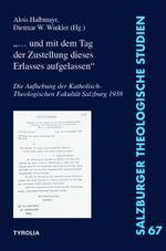 „… und mit dem Tag der Zustellung dieses Erlasses aufgelassen“ Cover des Buches „… und mit dem Tag der Zustellung dieses Erlasses aufgelassen“ (ISBN: 9783702240370)