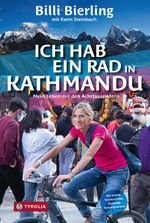 Ich hab ein Rad in Kathmandu Cover des Buches Ich hab ein Rad in Kathmandu (ISBN: 9783702241032)