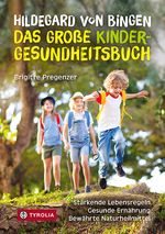 Hildegard von Bingen – das große Kinder-Gesundheitsbuch Cover des Buches Hildegard von Bingen – das große Kinder-Gesundheitsbuch (ISBN: 9783702241414)