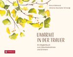 Umarmt in der Trauer Cover des Buches Umarmt in der Trauer (ISBN: 9783702242954)