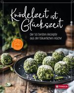Knödelzeit ist Glückszeit Cover des Buches Knödelzeit ist Glückszeit (ISBN: 9783702243036)