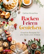 Backen. Feiern. Genießen Cover des Buches Backen. Feiern. Genießen (ISBN: 9783702243043)