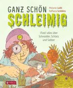 Ganz schön schleimig Cover des Buches Ganz schön schleimig (ISBN: 9783702243180)
