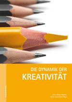Die Dynamik der Kreativität Cover des Buches Die Dynamik der Kreativität (ISBN: 9783702507848)