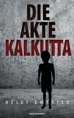 Die Akte Kalkutta Cover des Buches Die Akte Kalkutta (ISBN: 9783702508937)