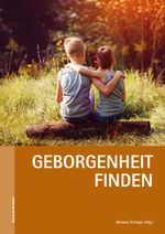 Geborgenheit finden Cover des Buches Geborgenheit finden (ISBN: 9783702509606)