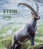 Steinwild am Großglockner: Alpine Ibex Cover des Buches Steinwild am Großglockner: Alpine Ibex (ISBN: 9783702509644)