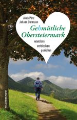 Gehmütliche Obersteiermark Cover des Buches Gehmütliche Obersteiermark (ISBN: 9783702509675)