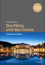 Die Mitte und das Ganze: Gedanken zum Bauen Cover des Buches Die Mitte und das Ganze: Gedanken zum Bauen (ISBN: 9783702509934)