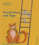 Viertel-Maus und Tiger Cover des Buches Viertel-Maus und Tiger (ISBN: 9783702659158)