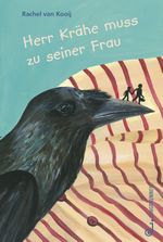 Herr Krähe muss zu seiner Frau Cover des Buches Herr Krähe muss zu seiner Frau (ISBN: 9783702659363)